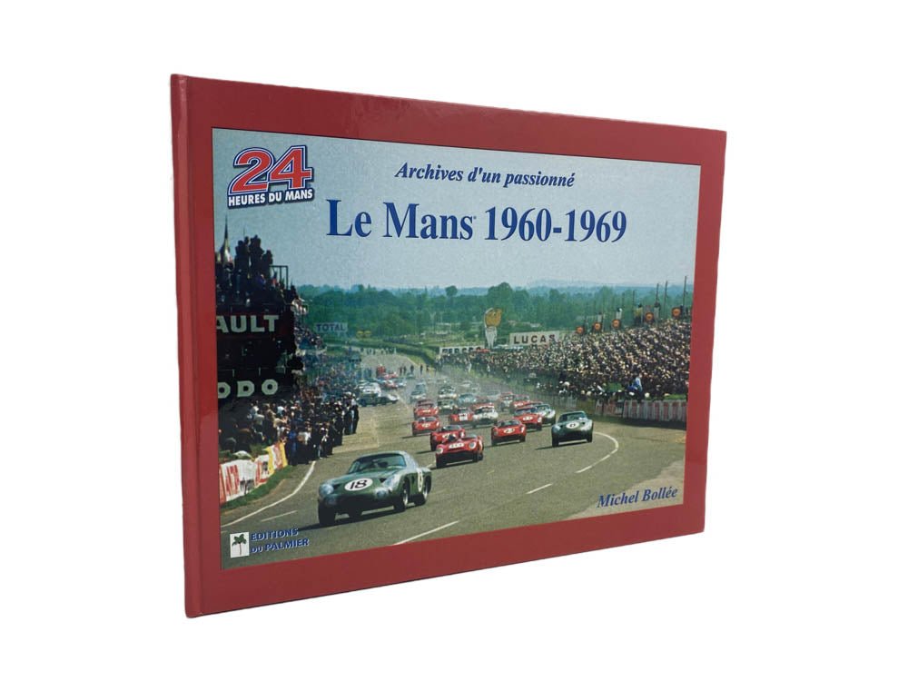 Bollee, Michel - Le Mans 1960 - 69 | front of book. Published by Editions du Palmier in 2004. Hardcover.  Condition:  Near Fine/No Jacket ( as Issued )