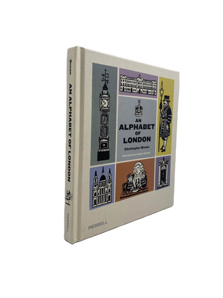 Brown, Christopher - An Alphabet of London | image1. Published by Merrell in 2012. Hardcover.  Condition:  Fine/No Jacket ( as Issued )