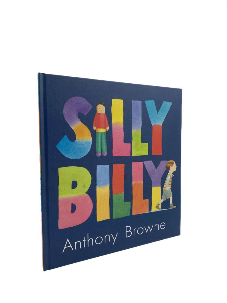 Browne, Anthony - Silly Billy - SIGNED | front of book. Published by Walker Books in 2006. Hardcover.  Condition:  Near Fine +/No Jacket ( as Issued )