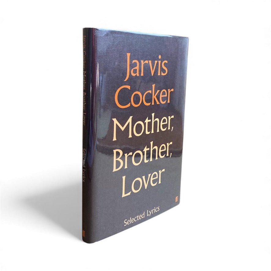 Cocker, Jarvis - Mother, Brother, Lover: Selected Lyrics | image1