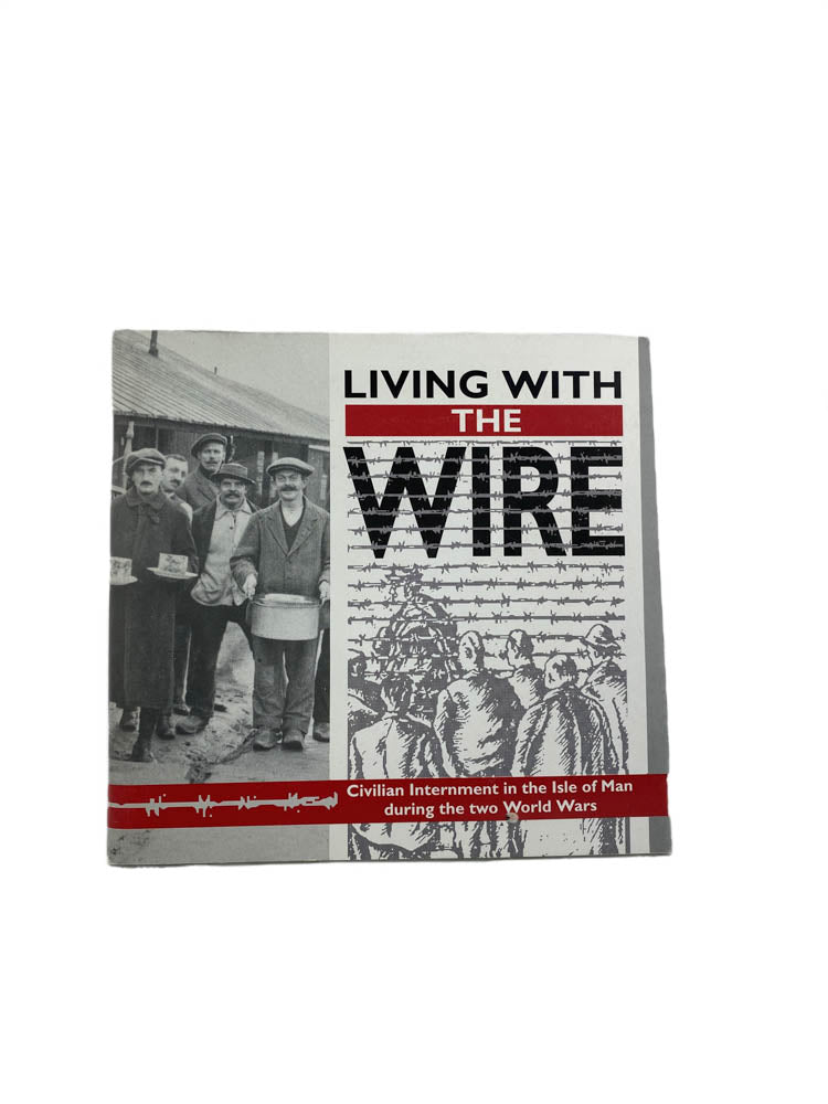 Cresswell, Yvonne M. - Living with the Wire : Civilian Internment in the Isle of Man During Two World Wars | front of book. Published by Manx National Heritage in 1994. Soft Cover.  Condition:  Near Fine/No Jacket ( as Issued )