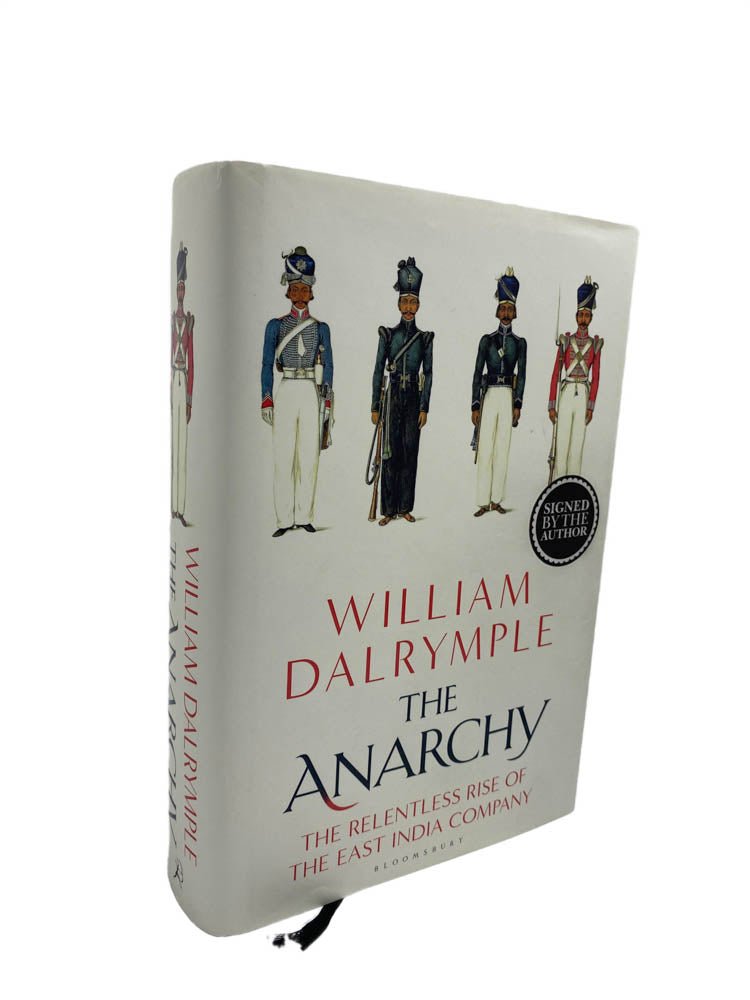 Dalrymple, William - The Anarchy : The Relentless Rise of the East India Company - SIGNED | front of book. Published by Bloomsbury in 2019. Hardcover.  Condition:  Near Fine +/Near Fine +