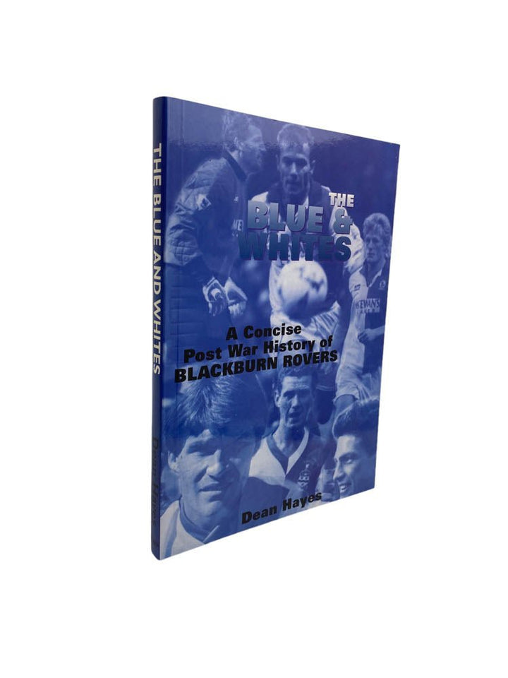 Hayes, Dean - The Blue and Whites : A Concise Post War History of Blackburn Rovers | image1