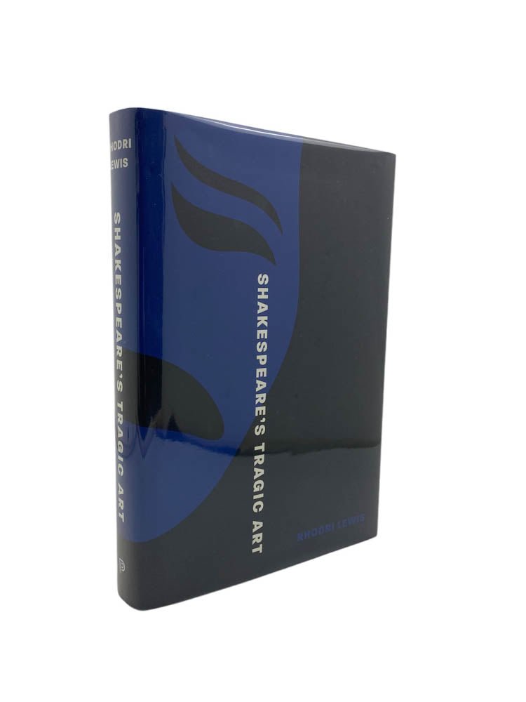 Rhodri Lewis First Edition - Shakespeares Tragic Art - Cheltenham Rare ...