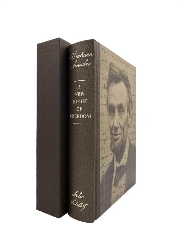 Lincoln, Abraham - The Birth of a New Freedom : The Selected Writings of Abraham Lincoln | front of book. Published by Folio Society in 2015. Hard Cover In Slipcase.  Condition:  Fine/No Jacket ( as Issued )