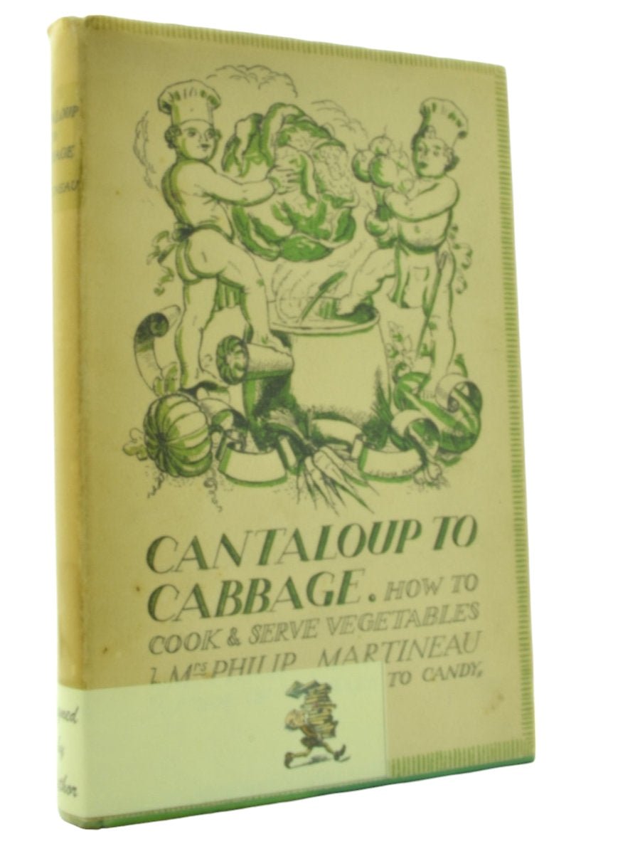 Martineau, Mrs Philip - Cantaloup to Cabbage : How to Cook and Serve Vegetables - SIGNED | image1