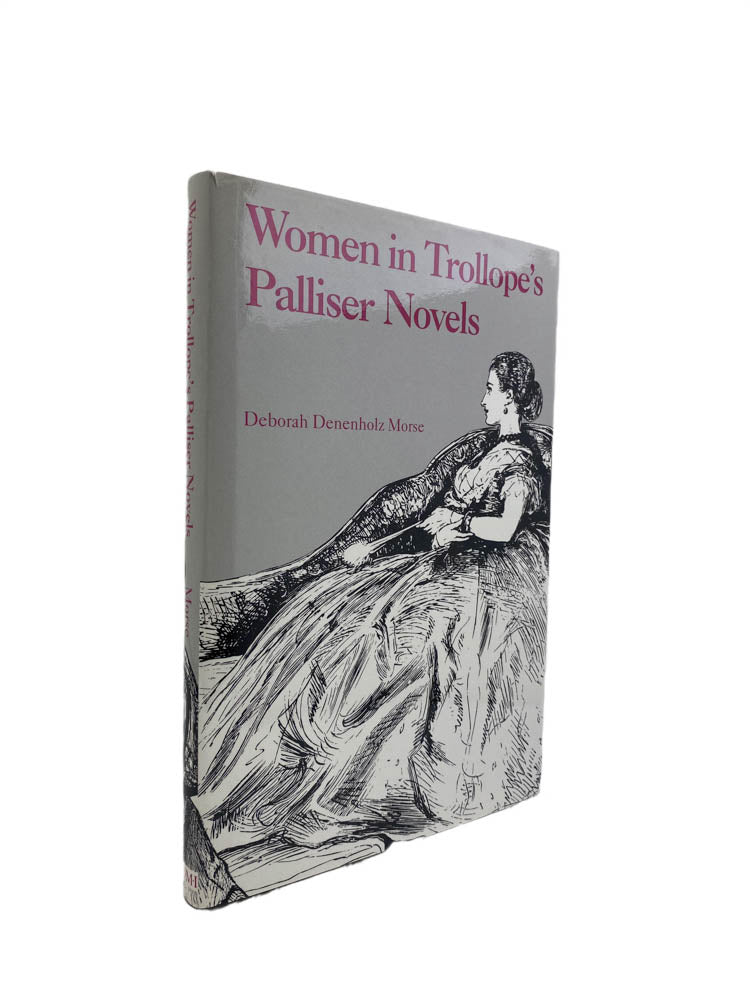 Morse, Deborah Denenholz - Women in Trollope's Palliser Novels | front of book. Published by UMI Research Press in 1987. Hardcover.  Condition:  Fine/Fine