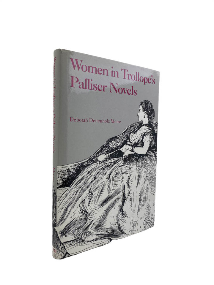 Morse, Deborah Denenholz - Women in Trollope's Palliser Novels | front of book. Published by UMI Research Press in 1987. Hardcover.  Condition:  Fine/Fine