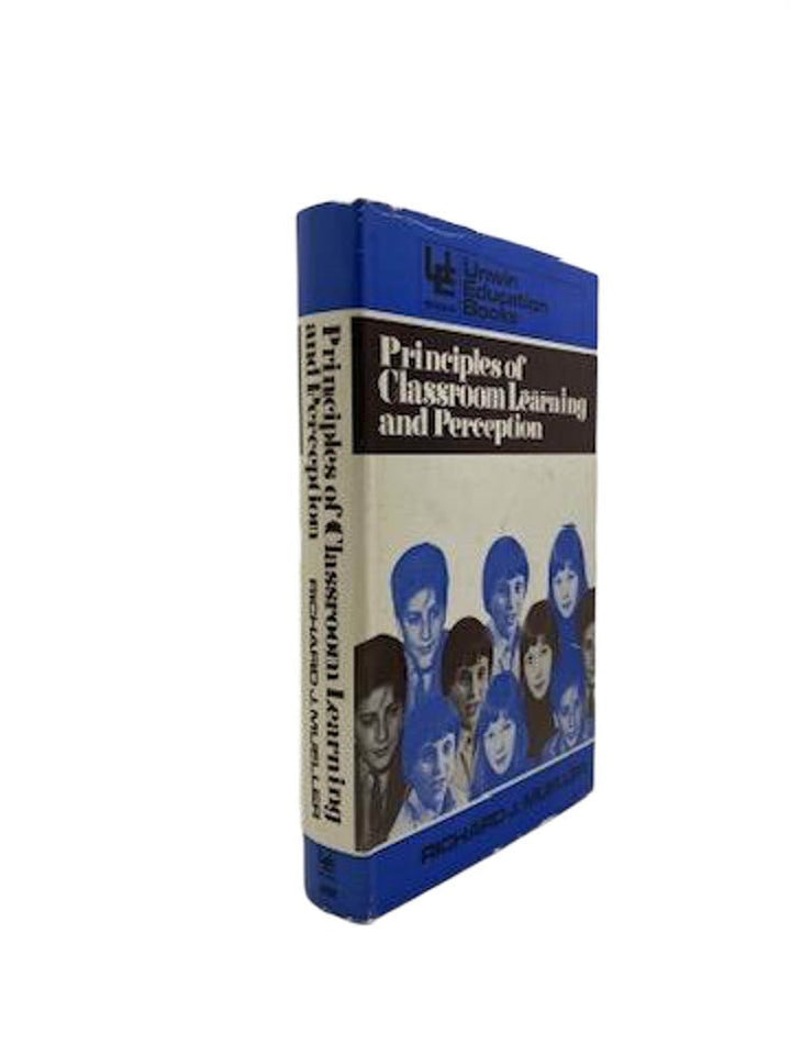 Mueller, Richard J - Principles of Classroom Learning and Perception | front of book. Published by George Allen & Unwin in 1975. Hardcover.  Condition:  Near Fine/Very Good ++