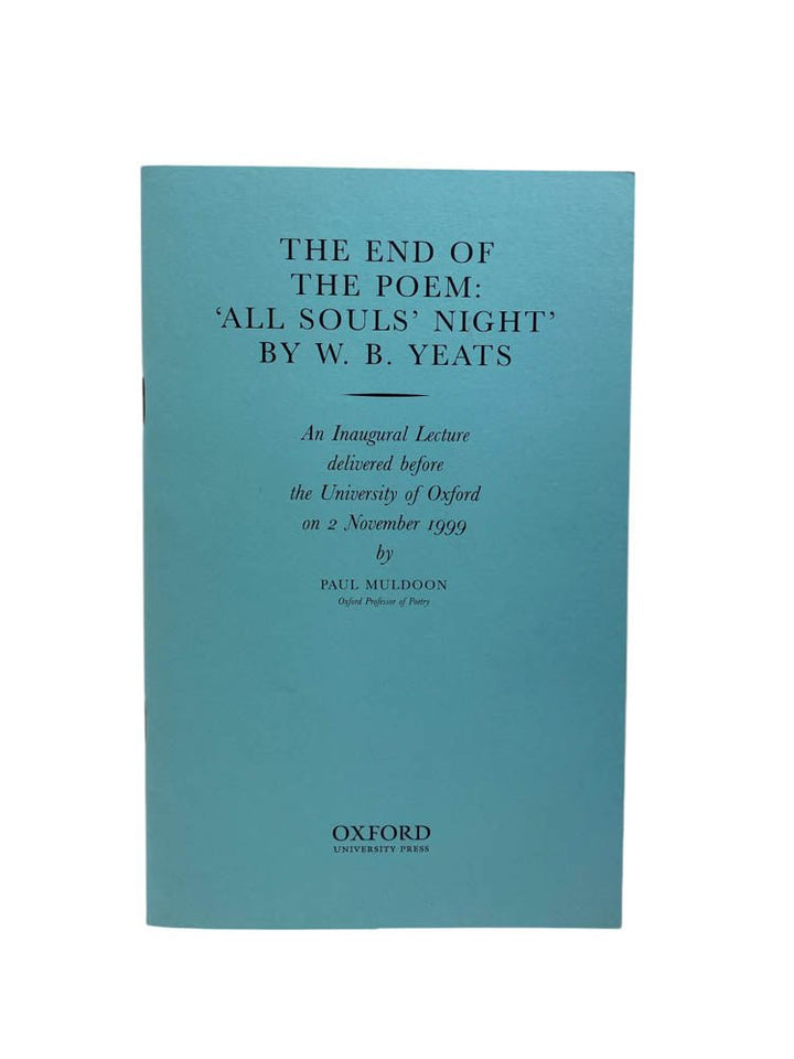 Muldoon, Paul - The End of the Poem : All Souls Night by W B Yeats - SIGNED | image1