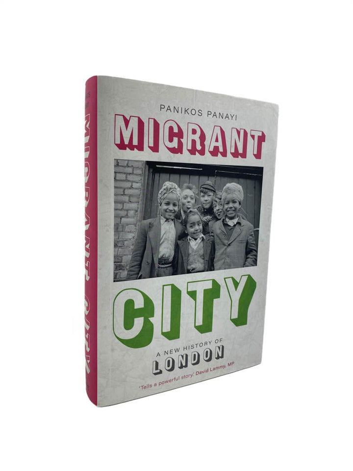 Panayi, Panikos - Migrant City : A New History of London | front of book. Published by Yale University Press in 2020. Hardcover.  Condition:  Fine/Fine