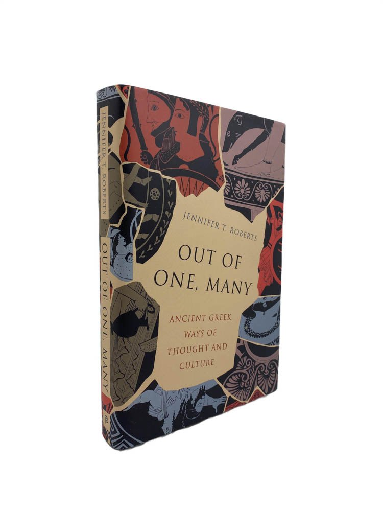 Roberts, Jennifer T - Out of One, Many : Ancient Greek Ways of Thought and Culture | front of book. Published by Princeton University Press in 2024. Hardcover.  Condition:  Fine/Fine