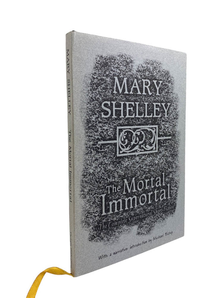 Shelley, Mary - The Mortal Immortal : The Complete Supernatural Short Fiction - SIGNED | image1