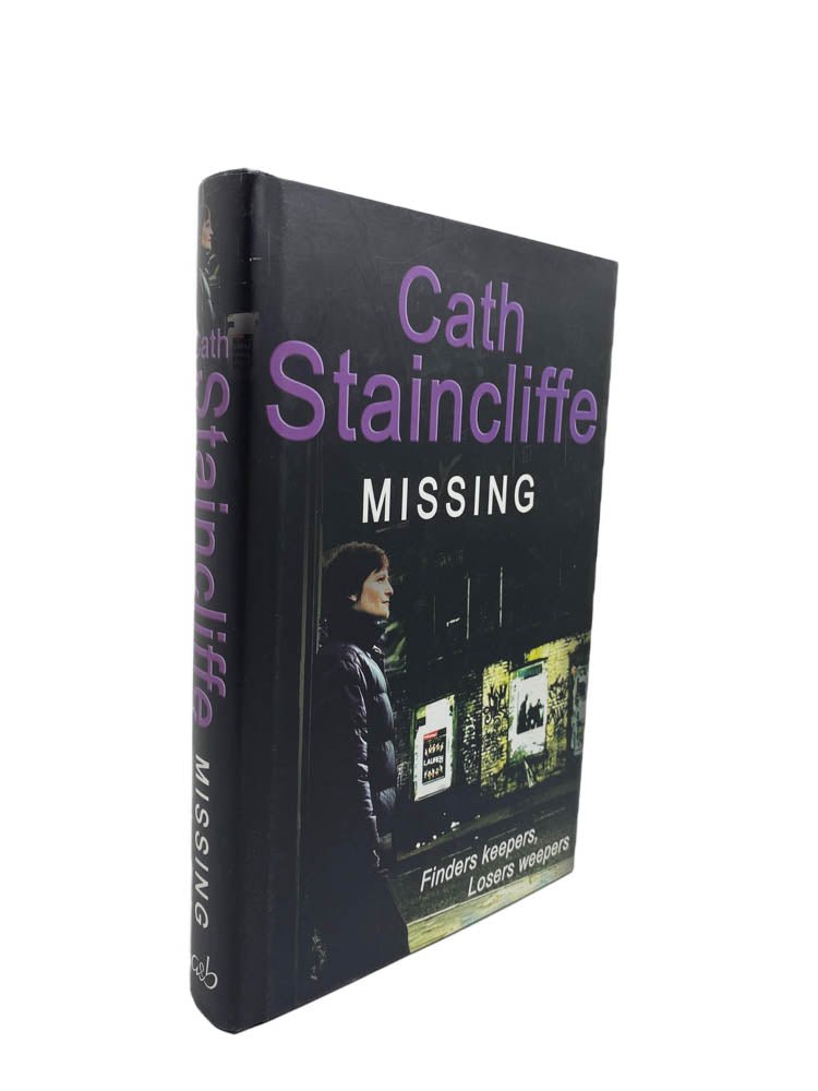 Staincliffe, Cath - Missing - SIGNED | front of book. Published by Allison & Busby in 2007. Hardcover.  Condition:  Near Fine +/Near Fine +