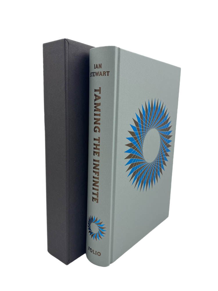 Stewart, Ian - Taming the Infinite | front of book. Published by Folio Society in 2012. Hard Cover In Slipcase.  Condition:  Fine/No Jacket ( as Issued )