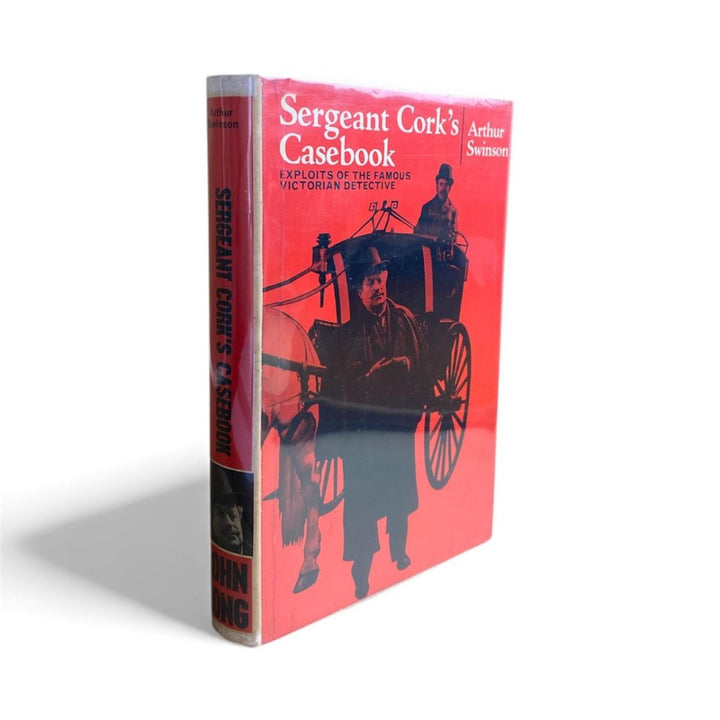 Swinson, Arthur - Sergeant Cork's Casebook : Exploits of the Famous Victorian Detectives | image1