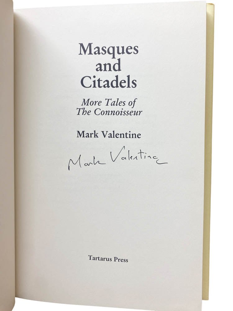 Valentine, Mark - Masques and Citadels : More Tales of the Connoisseur - SIGNED | image5