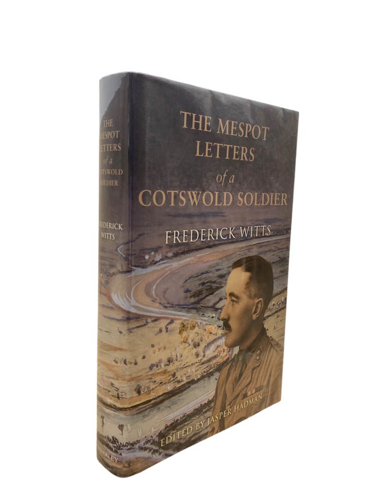 Witts, Frederick - The Mespot Letters of a Cotswold Soldier - SIGNED | image1