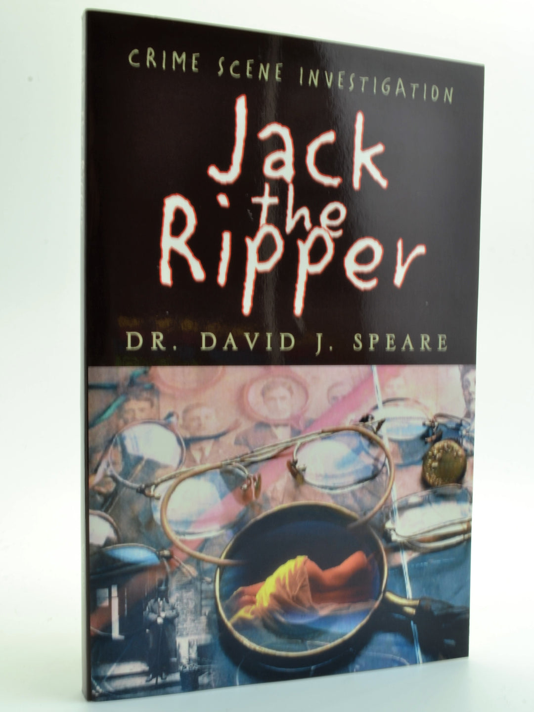 Speare, David J - Jack the Ripper: Crime Scene Investigation | back cover