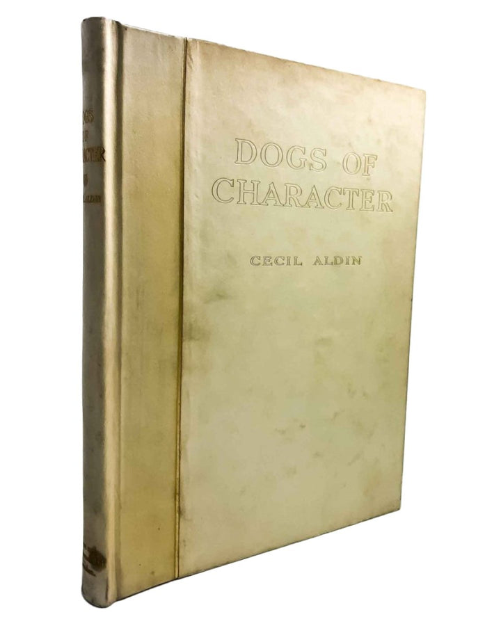 Aldin, Cecil - Dogs of Character - SIGNED | front cover. Published by Eyre & Spottiswoode in 1927. Hardcover.  Condition:  Very Good ++/No Jacket ( as Issued )