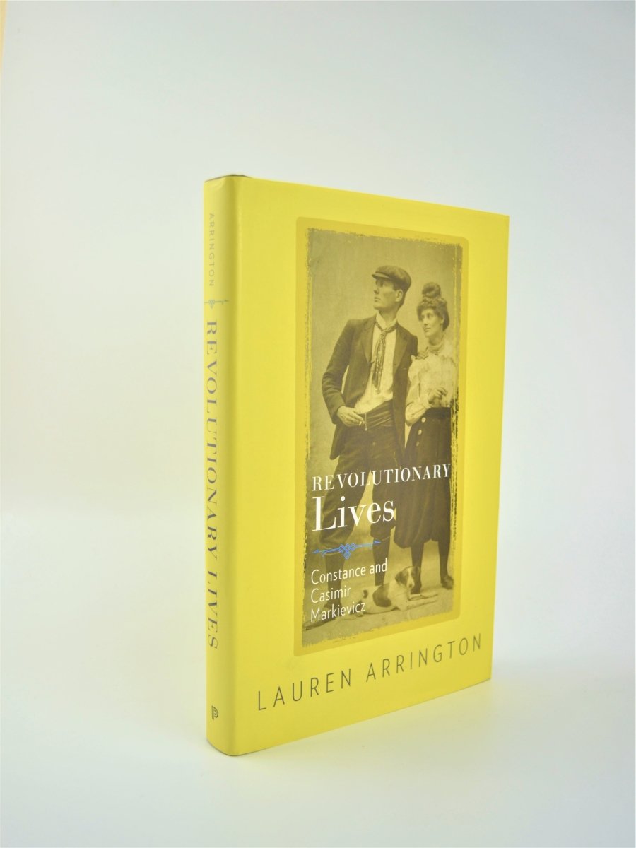 Arrington, Lauren - Revolutionary Lives : Constance and Casimir Markievicz | front cover