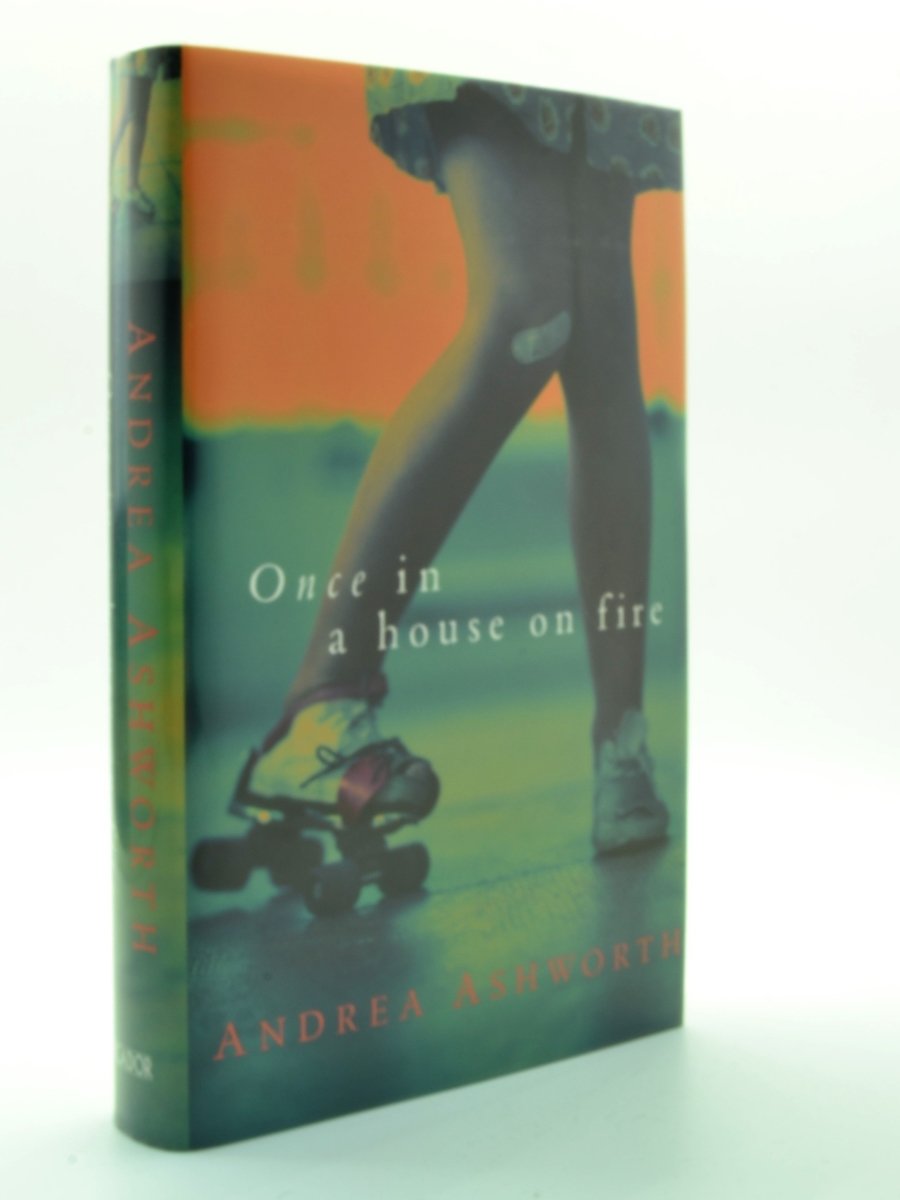 Ashworth, Andrea - Once in a House on Fire - Signed | front cover