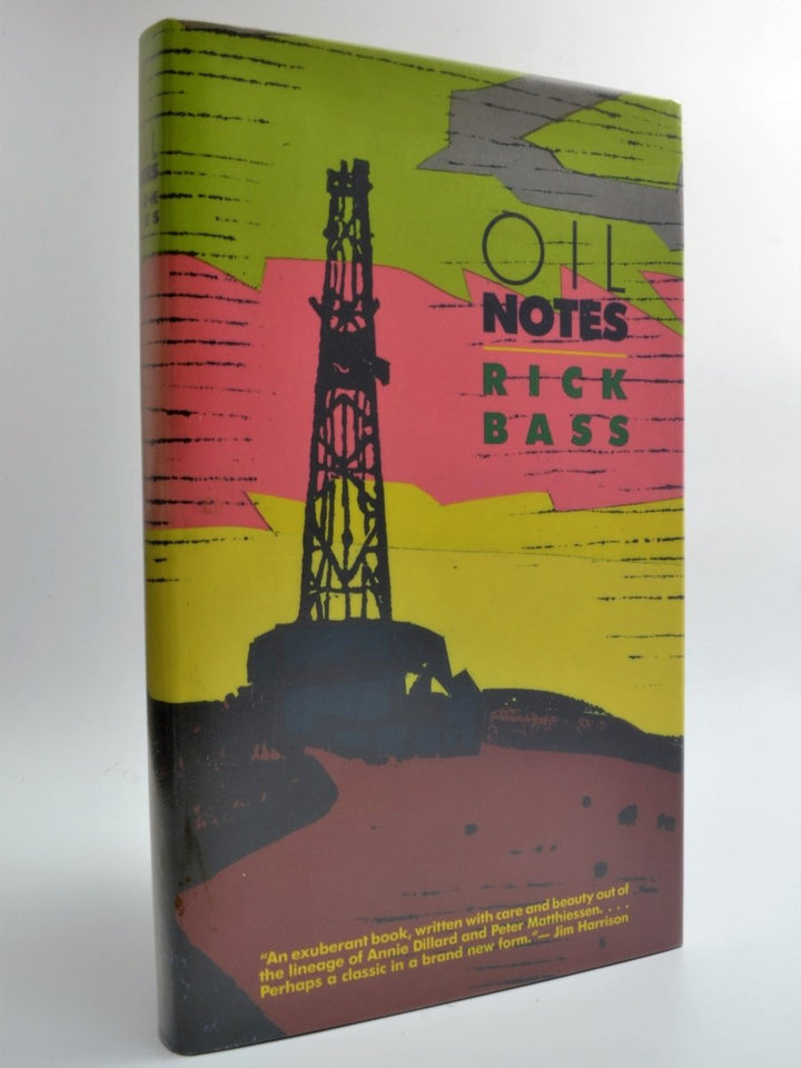 Bass, Rick - Oil Notes - Signed | front cover. Published by Houghton Mifflin  in 1989. Hardcover.  Condition:  Very Good ++/Fine