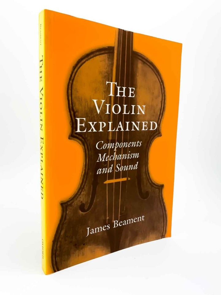 Beament, James - Violin Explained : Components, Mechanism, and Sound | image1