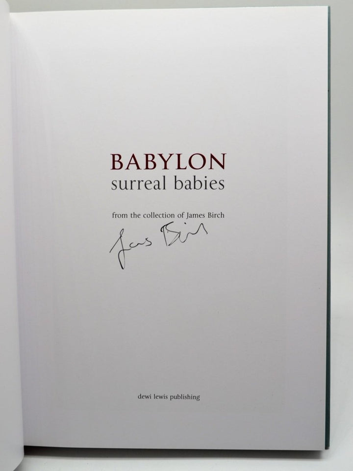 Birch, James - Babylon : Surreal Babies - SIGNED | signature page