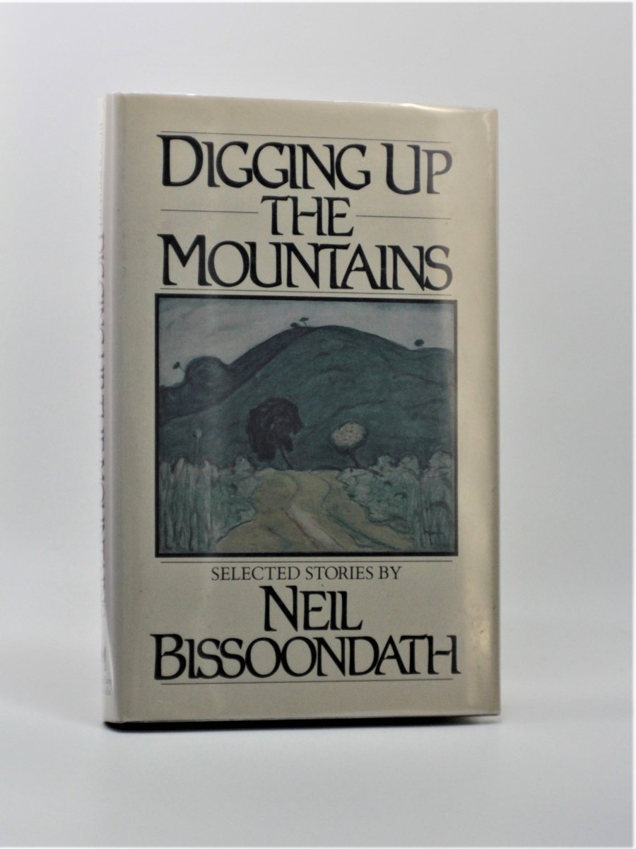 Neil Bissoondath - SIGNED - Digging Up the Mountains | Cheltenham