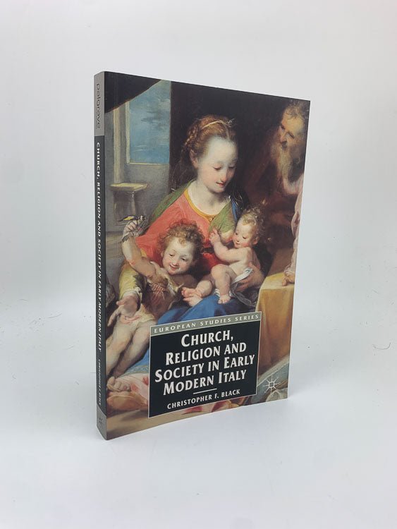 Black, Christopher F. - Church, Religion, and Society in Early Modern Italy | front cover. Published by Palgrave Macmillan in 2004. Paperback.  Condition:  Near Fine/No Jacket ( as Issued )