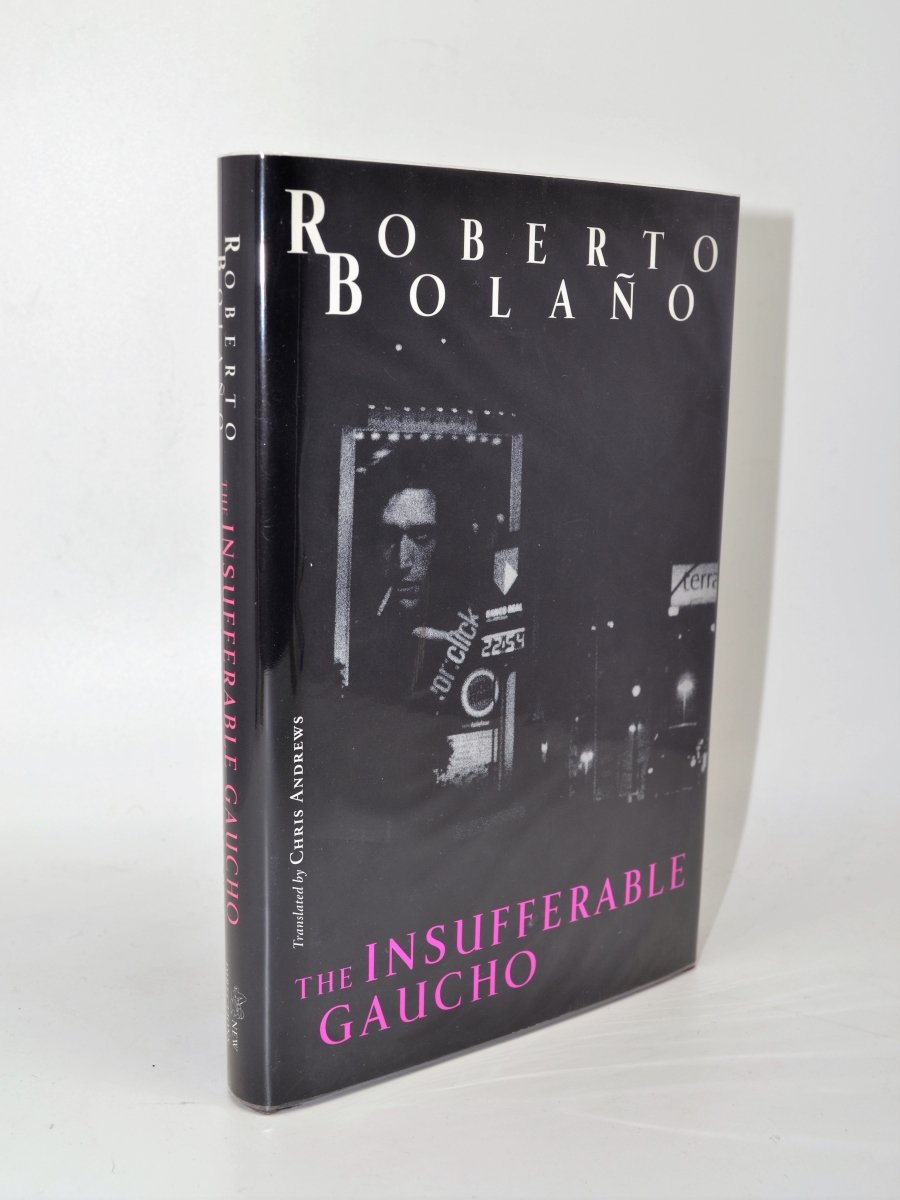 Bolano, Roberto - The Insufferable Gaucho | front cover