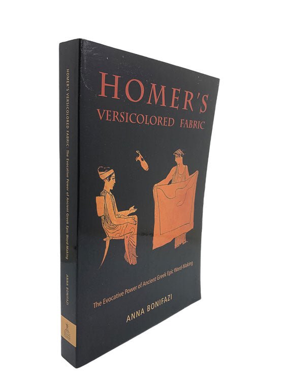 Bonifazi, Anna - Homer's Versicolored Fabric : The Evocative Power of Ancient Greek Epic Wordmaking | front cover