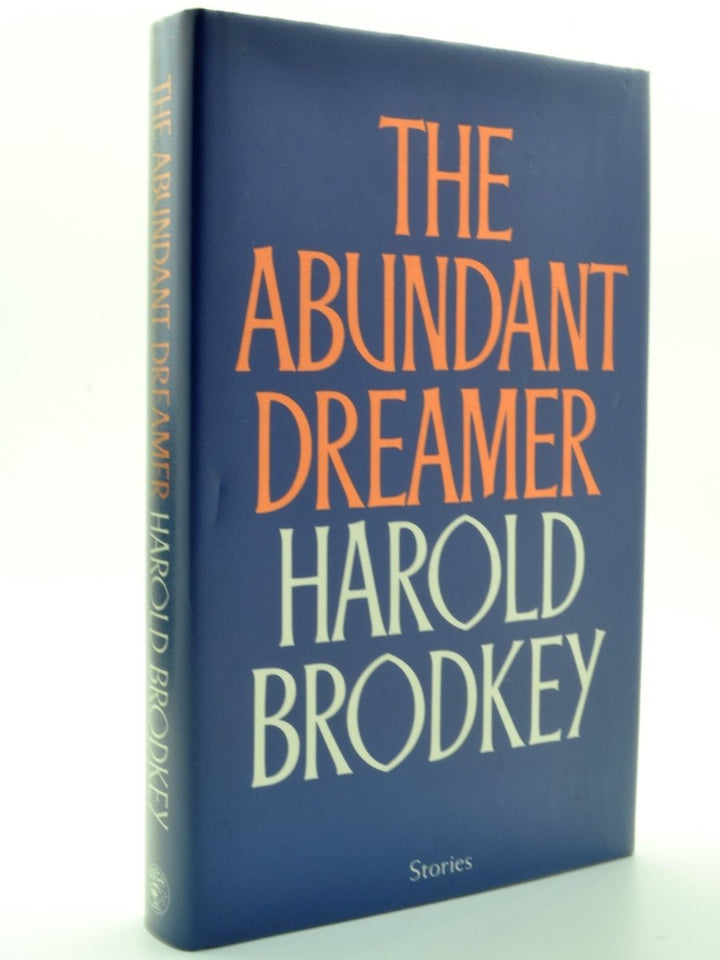 Brodkey, Harold - The Abundant Dreamer | front cover. Published by Jonathan Cape Ltd in 1989. Hardcover.  Condition:  Near Fine +/Fine