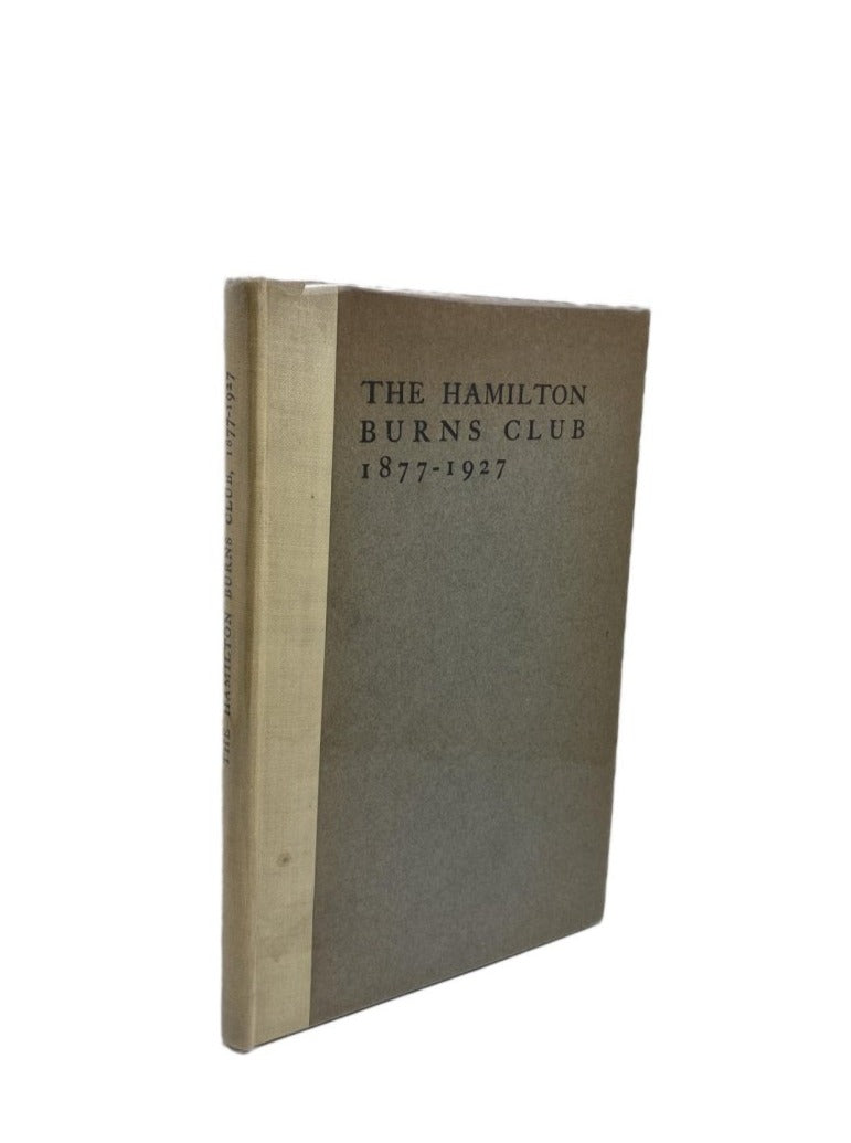 Buchan John ( contributes ) - The Hamilton Burns Club 1877-1927 | front cover