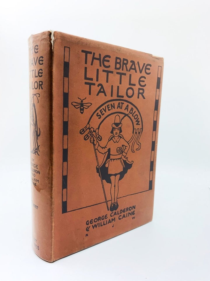 Calderon, George - The Brave Little Tailor | front cover. Published by Grant Richards in 1923. Hardcover.  Condition:  Very Good ++/Very Good +