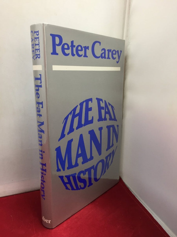 Carey, Peter - The Fat Man in History - SIGNED | front cover