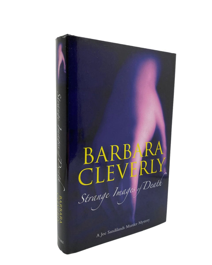 Cleverly Barbara - Strange Images of Death | front cover. Published by Constable in 2010. Hardcover.  Condition:  Fine/Fine