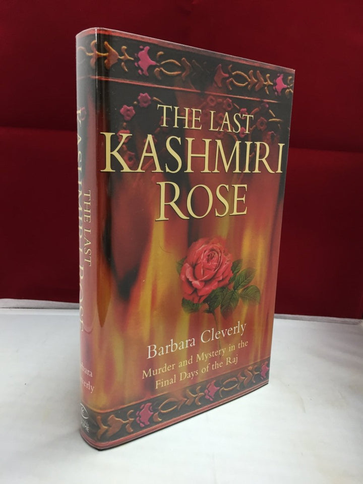 Cleverly, Barbara - The Last Kashmiri Rose | front cover. Published by Constable & Robinson in 2001. Hardcover.  Condition:  Fine/Fine