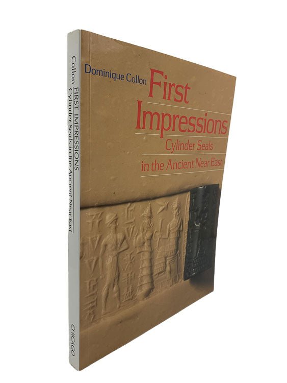 Collon, Dominique - First Impressions : Cylinder Seals in the Ancient Near East | image1