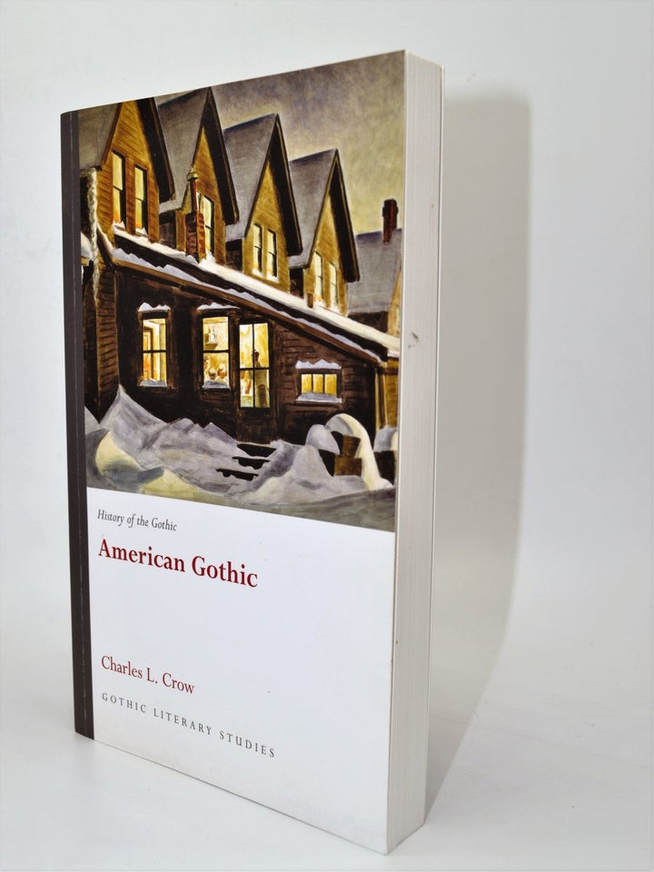 Crow, Charles L - American Gothic | front cover. Published by University of Wales Press in 2009. Original Wraps.  Condition:  Fine/No Jacket ( as Issued )