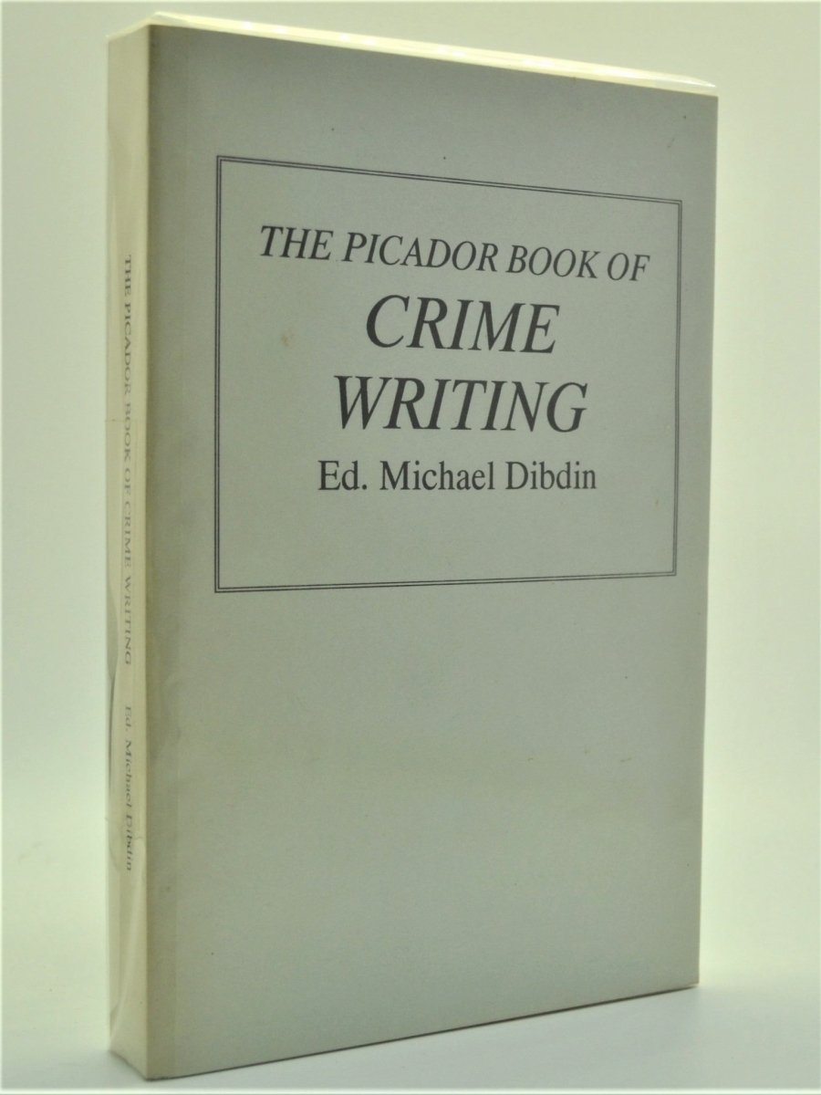 Dibdin, Michael ( Edits ) - The Picador Book of Crime Writing - SIGNED | front cover