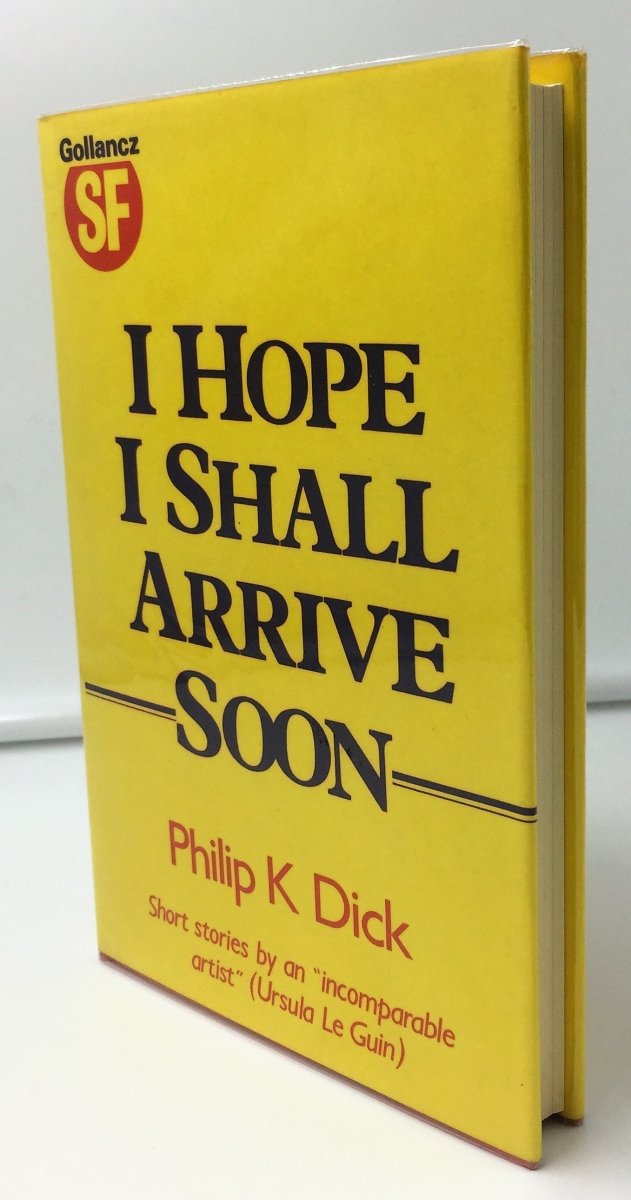 Dick, Philip K - I Hope I Shall Arrive Soon | front cover