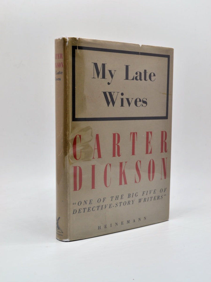 Dickson, Carter - My Late Wives | front cover. Published by Heinemann in 1947. Hardcover.  Condition:  Very Good +++/Very Good +