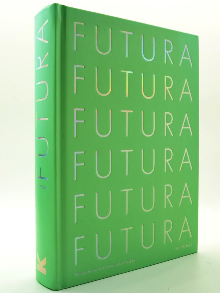 Eisele, Petra ; Ludwig, Annette and Naegele, Isabel (edit) - Futura : The Typeface | front cover