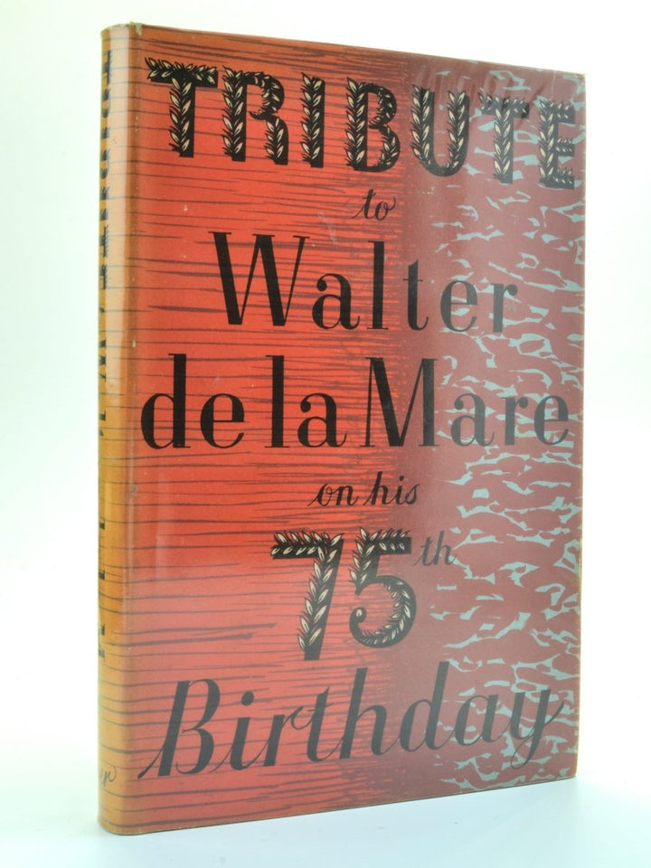 Eliot, T S - Tribute to Walter de la Mare on His 75th Birthday | front cover. Published by Faber & Faber Limited in 1948. Hardcover.  Condition:  Very Good ++/Very Good ++