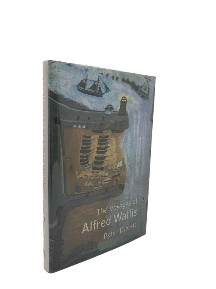  Peter Everett First Edition | The Voyages Of Alfred Wallis | Cheltenham Rare Books