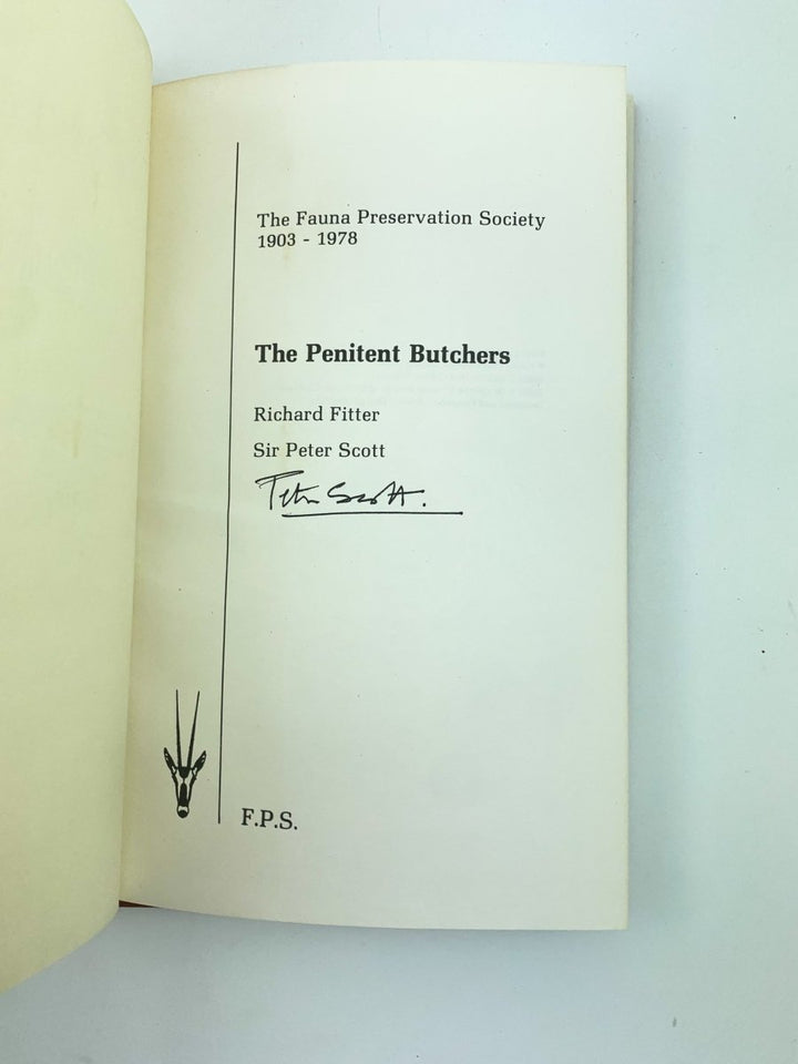 Fitter, Richard - The Penitent Butchers : The Fauna Preservation Society 1903-1978 - SIGNED | signature page