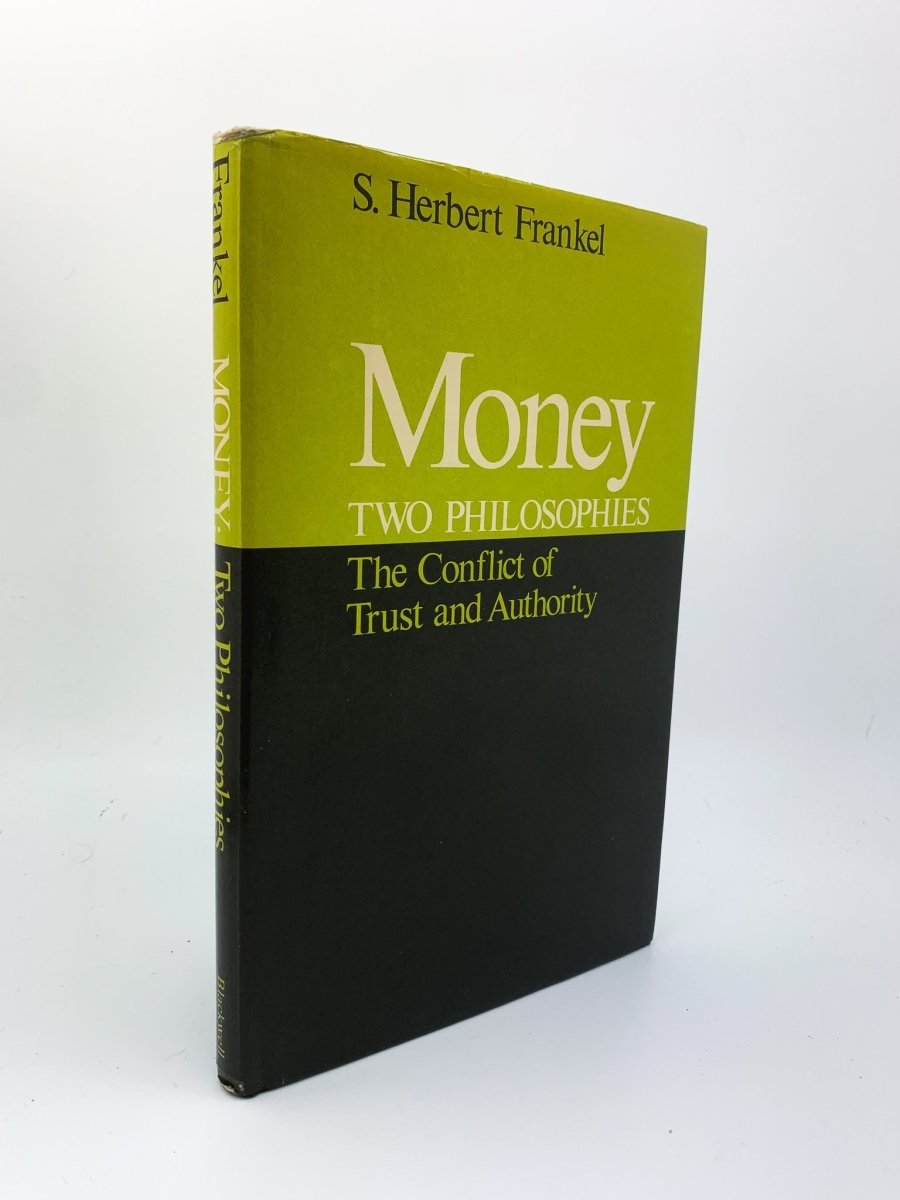 Frankel, S. Herbert - Money - Two Philosophies: The Conflict of Trust and Authority | front cover