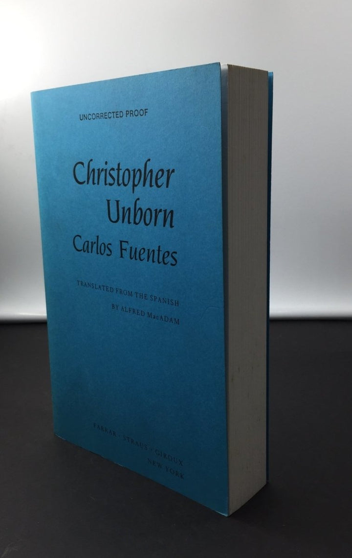 Fuentes, Carlos - Christopher Unborn - SIGNED | front cover. Published by Farrar, Straus and Giroux in 1989. Original Wraps.  Condition:  Near Fine/No Jacket ( as Issued )